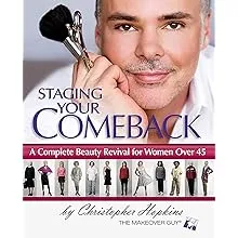 Staging Your Comeback: a Complete Beauty Revival for Women Over 45; Signed By The Author * by  Christopher Hopkins - Paperback - Signed First Edition - 2008 - from 02/2006 (SKU: 022304)