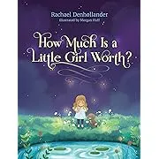 How Much Is A Little Girl Worth? by Rachael Denhollander