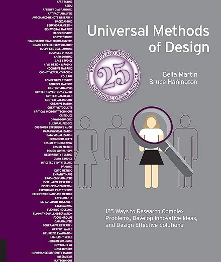 Universal Methods of Design Expanded and Revised: 125 Ways to Research Complex Problems, Develop Innovative Ideas, and Design Effective Solutions