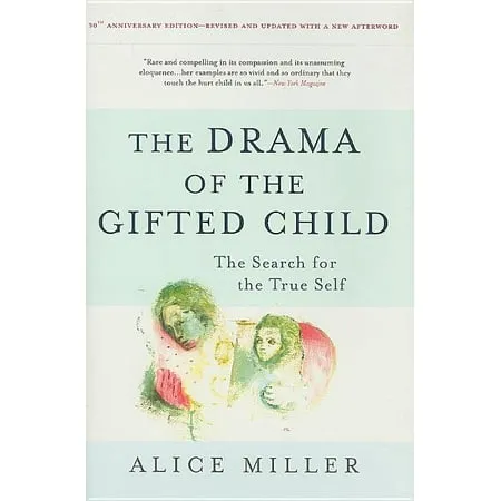 The Drama of the Gifted Child: The Search for the True Self