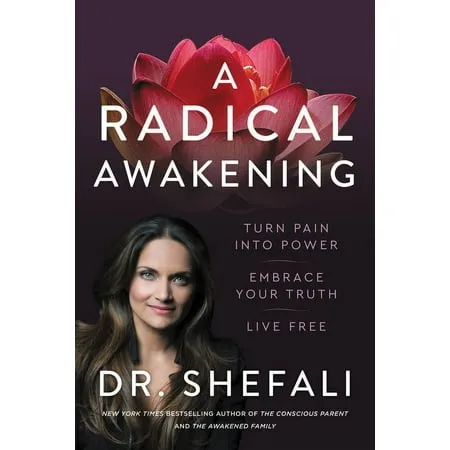 A Radical Awakening: Turn Pain Into Power, Embrace Your Truth, Live Free