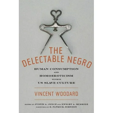 The Delectable Negro: Human Consumption and Homoeroticism Within US Slave Culture