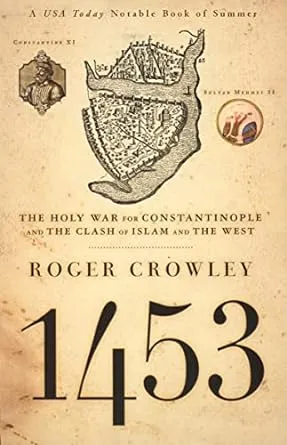 1453: The Holy War for Constantinople and the Clash of Islam and the West