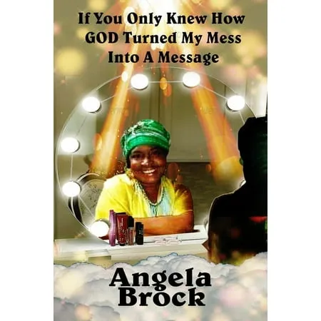 If You Only Knew How God Turned My Mess Into A Message (Paperback)