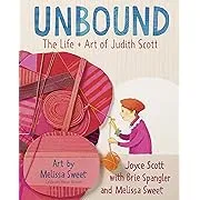 Unbound: The Life and Art of Judith Scott