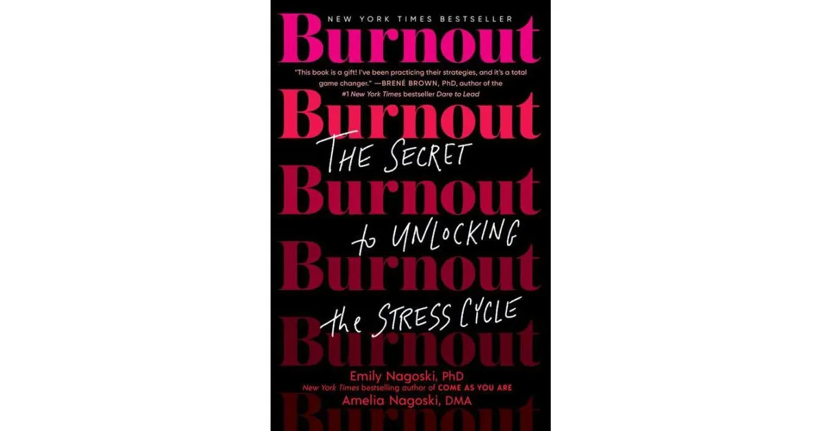 Burnout: The Secret to Unlocking the Stress Cycle