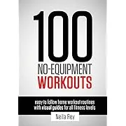 100 No-equipment Workouts [Book]