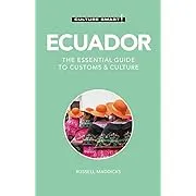 Ecuador - Culture Smart!: The Essential Guide to Customs & Culture