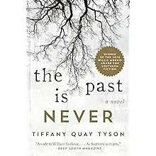 The Past Is Never: A Novel