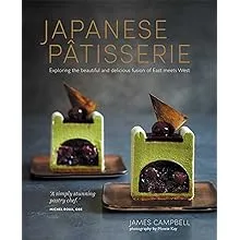 Japanese Patisserie: Exploring the Beautiful and Delicious Fusion of East Meets West [Book]