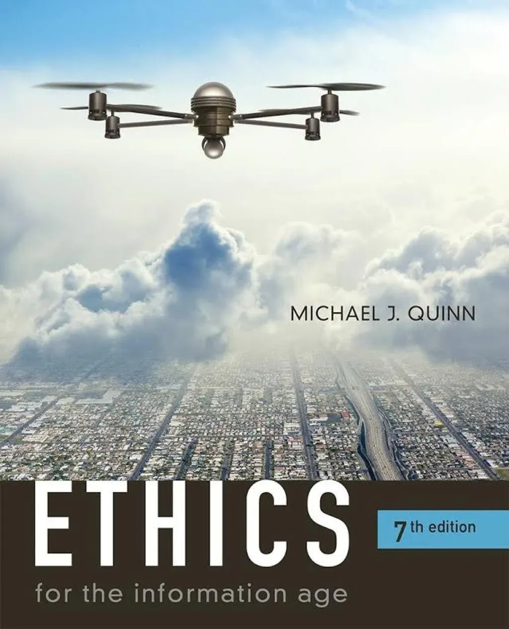 Ethics for the Information Age 7th Edition By Michael J. Quinn