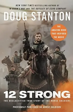 12 Strong: The Declassified True Story of the Horse Soldiers [Book]