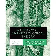 A History of Anthropological Theory, Sixth Edition