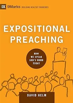 Expositional Preaching: How We Speak God's Word Today (Building Healthy Churches)