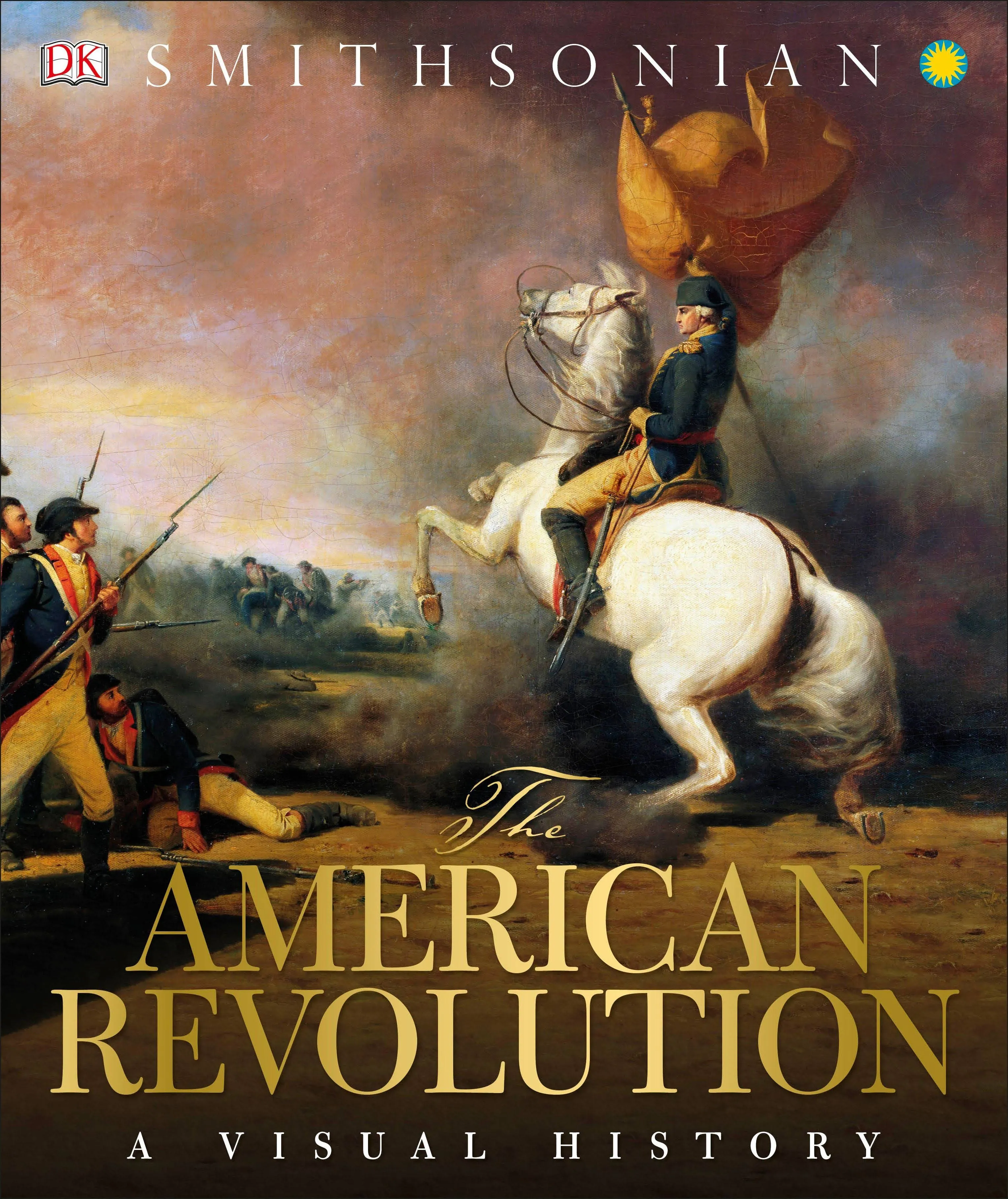 The American Revolution: A Visual History