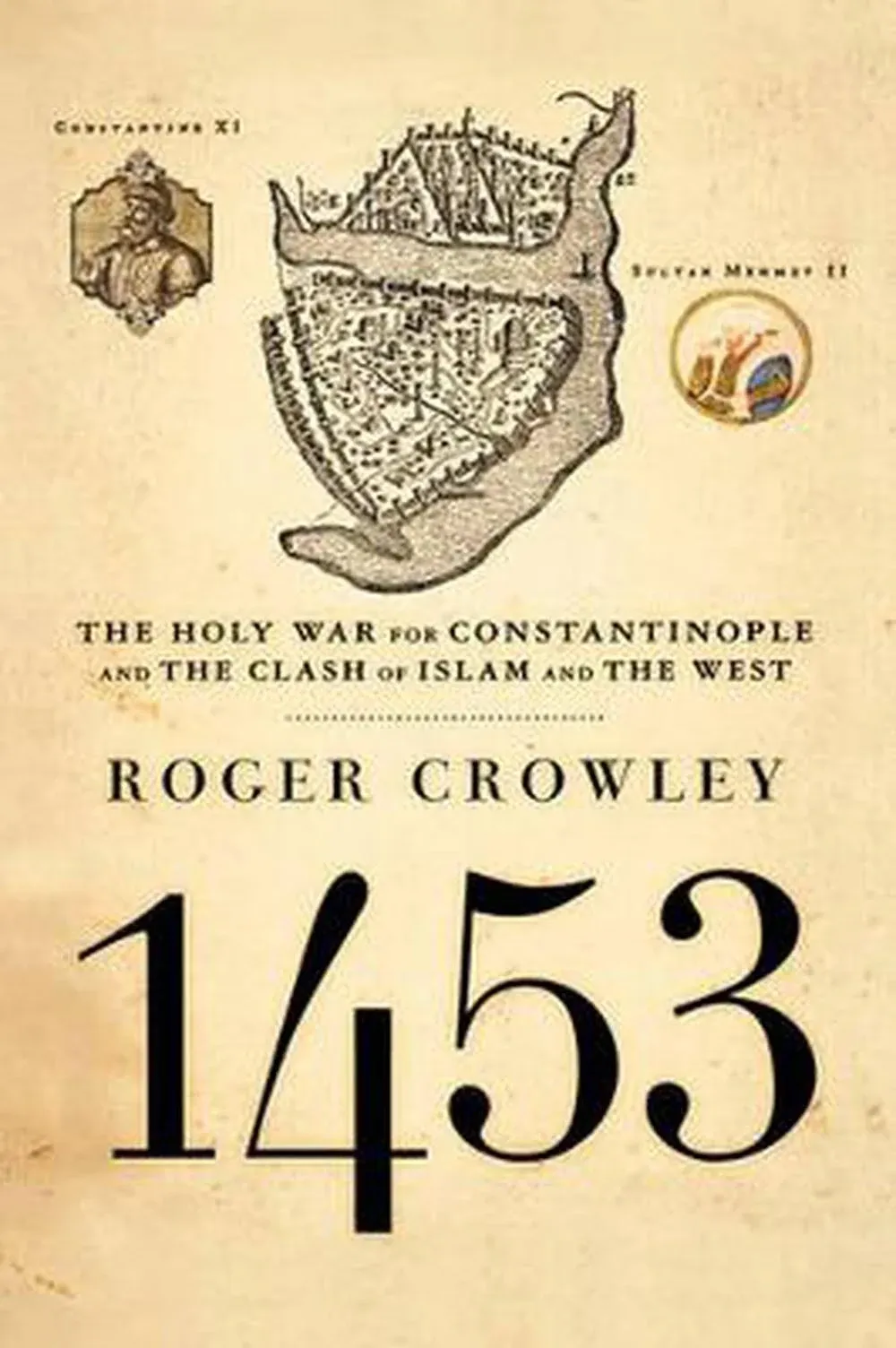 1453: The Holy War for Constantinople and the Clash of Islam and the West [Book]