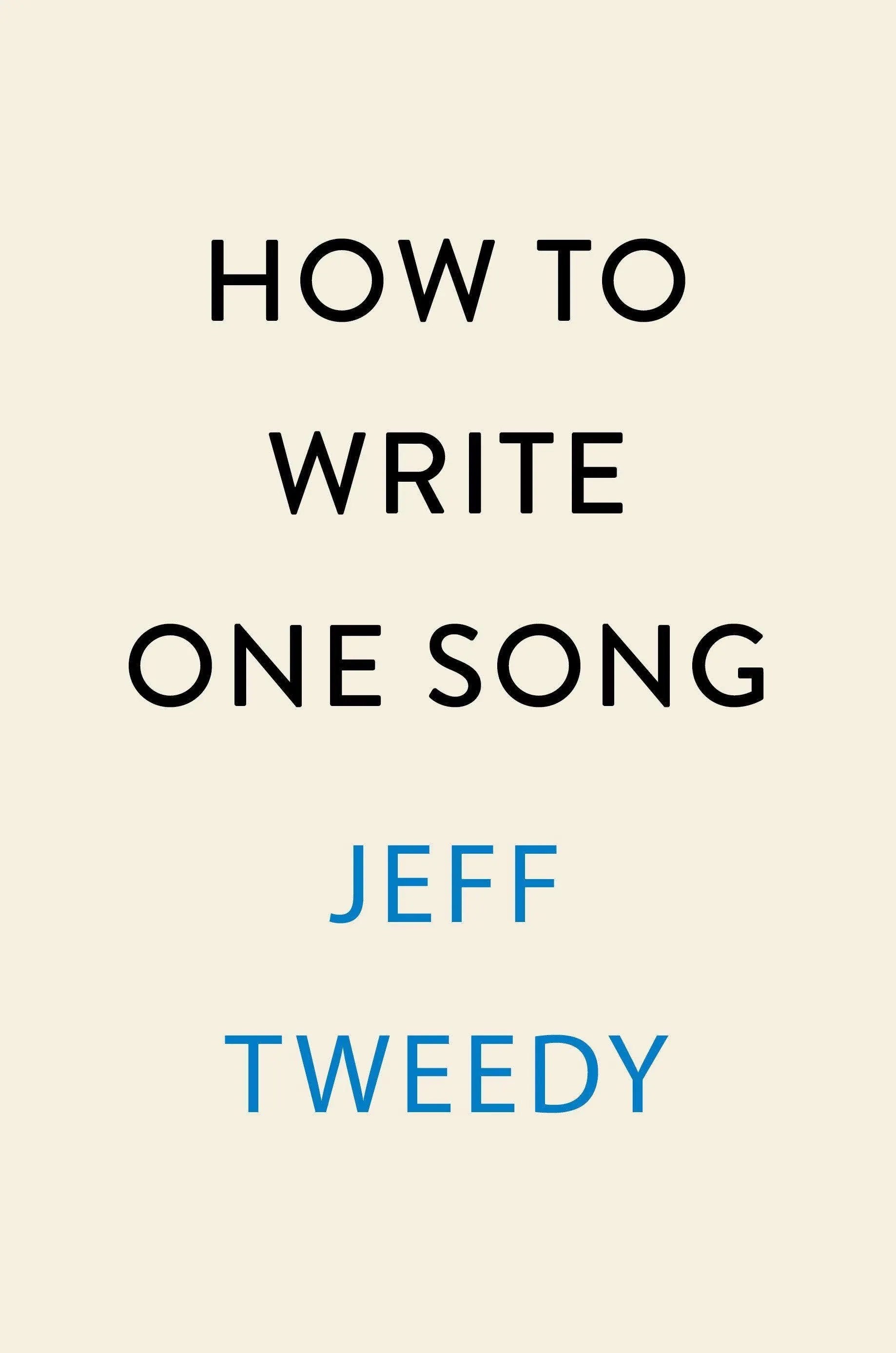 How to Write One Song: Loving the Things We Create and How They Love Us Back [Book]