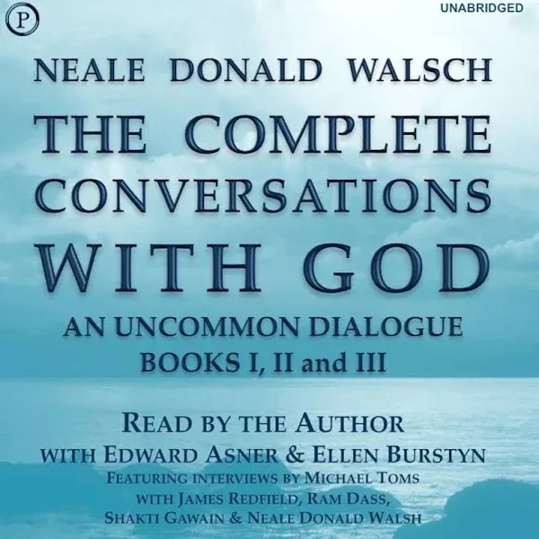 The Complete Conversations with God: An Uncommon Dialogue