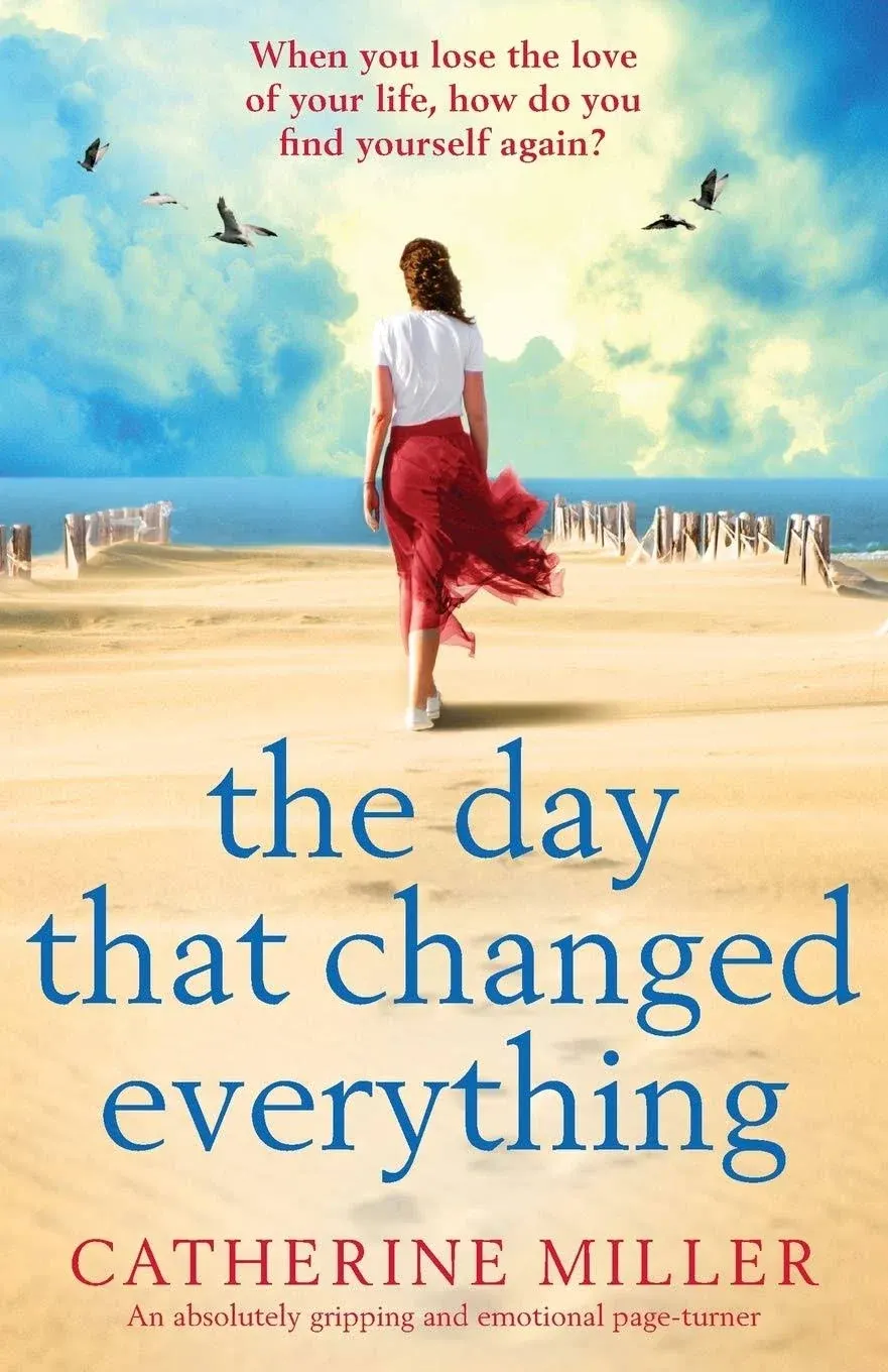 The Day that Changed Everything: An Absolutely Gripping and Emotional Page Turner