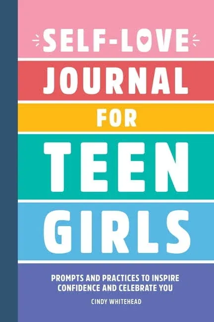 Self-Love Journal For Teen Girls: Prompts And Practices To Inspire Confiden...