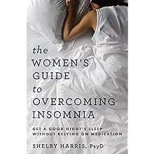 The Women's Guide to Overcoming Insomnia: Get a Good Night's Sleep... by Harris ...