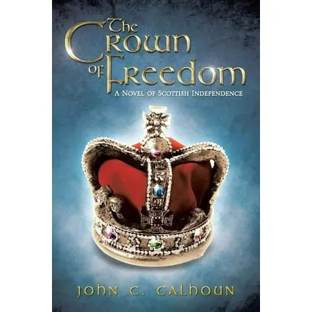 The Crown of Freedom : A Novel of Scottish Independence (Paperback)