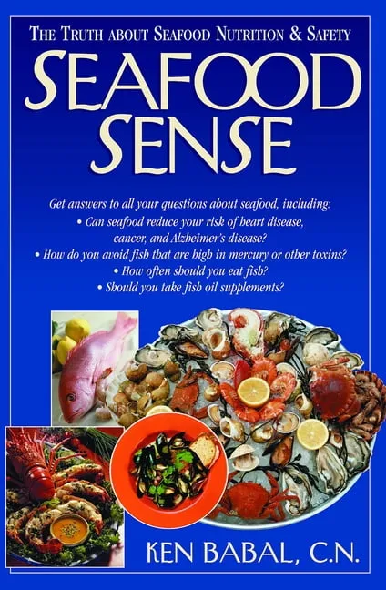 Seafood Sense : The Truth about Seafood Nutrition & Safety (Paperback)