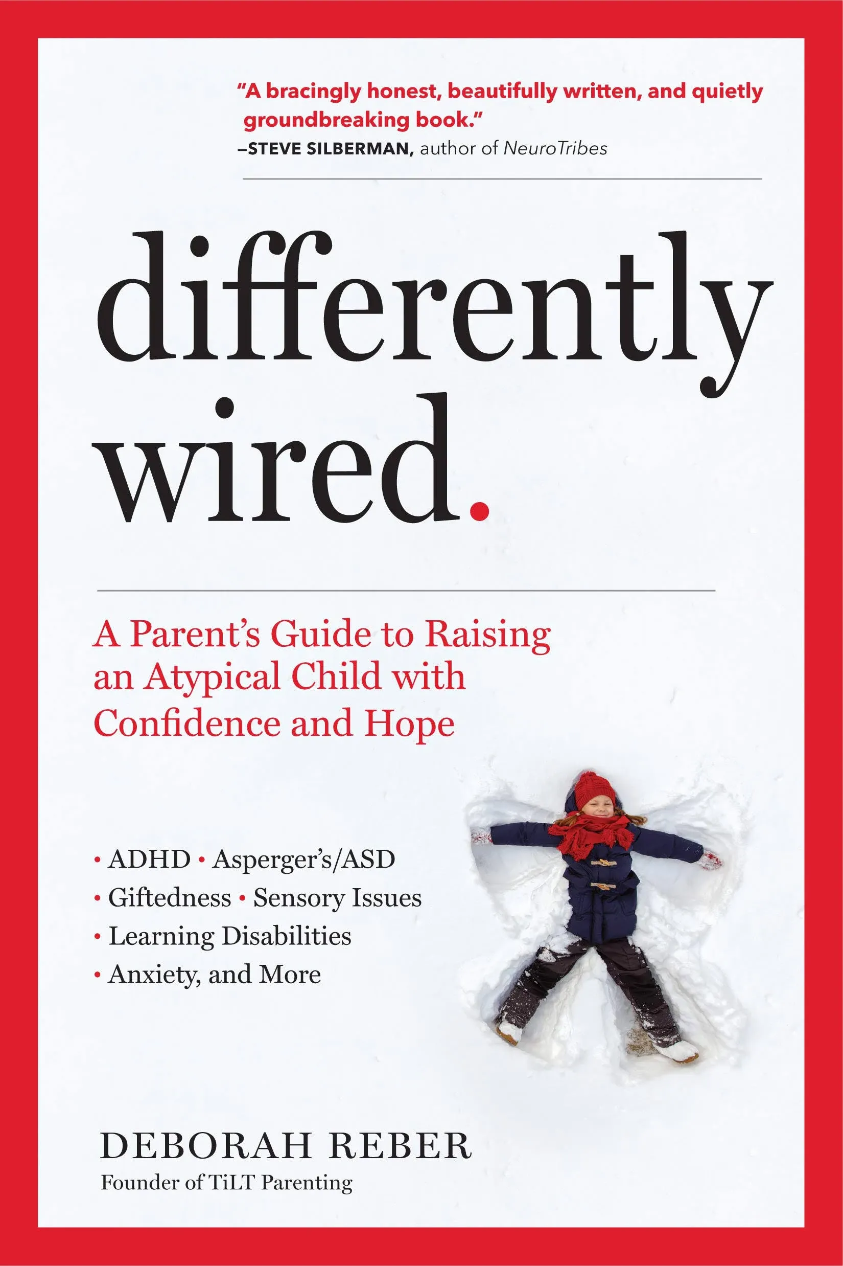 Differently Wired: A Parent’s Guide to Raising an Atypical Child with Confidence ...