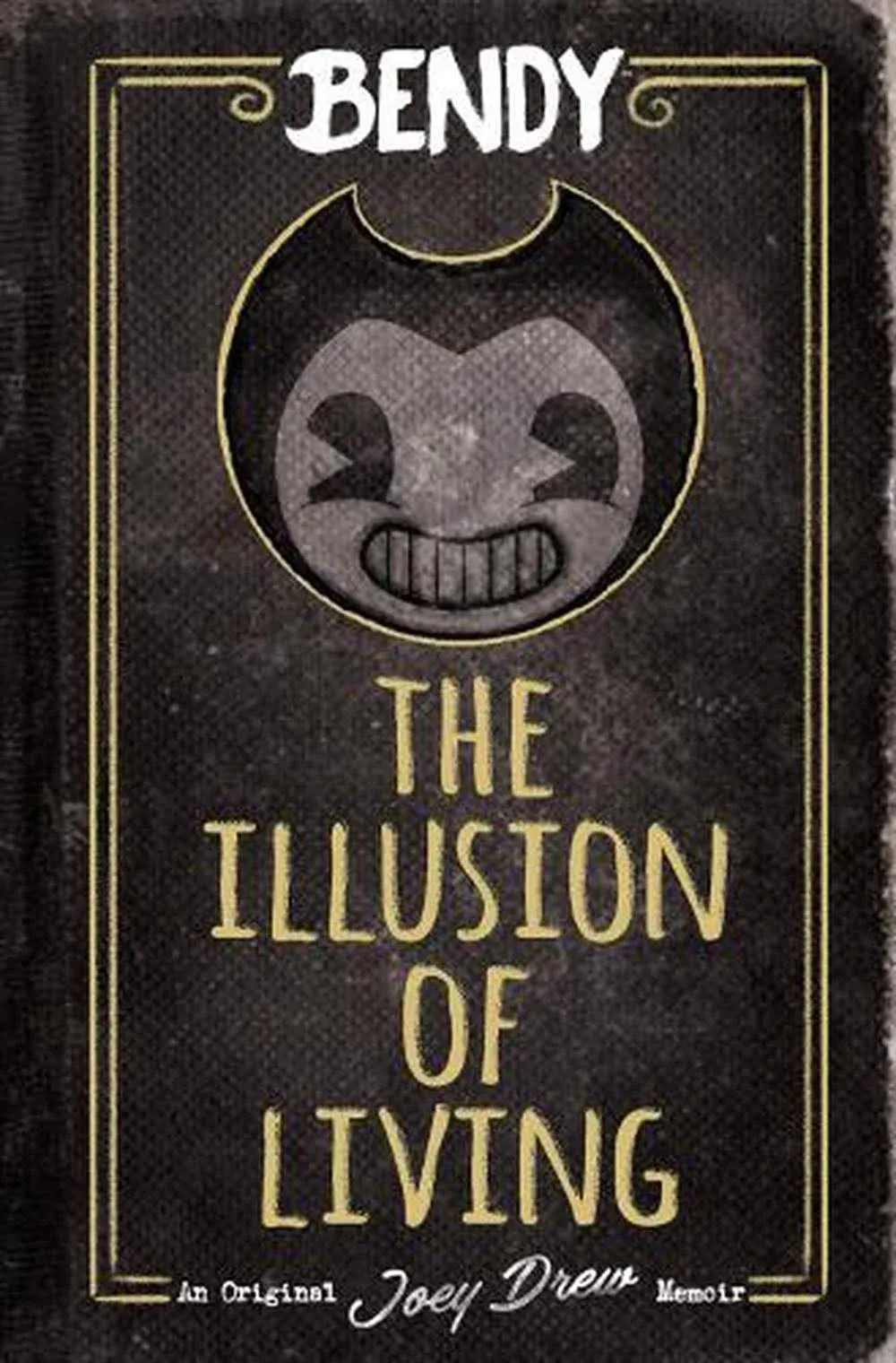 The Illusion of Living: an AFK Book (Bendy) [Book]