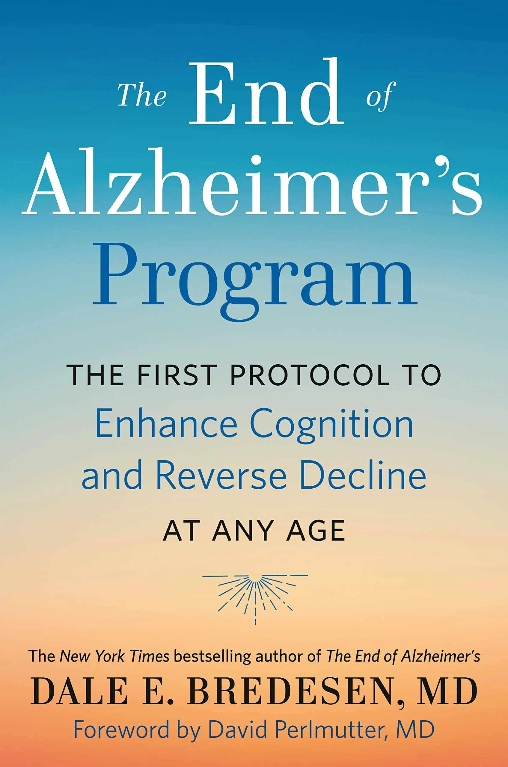 The End of Alzheimer's Program: The First Protocol to Enhance Cognition and ...