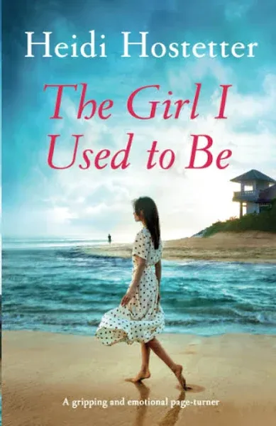 The Girl I Used to Be: A Gripping and Emotional Page-turner