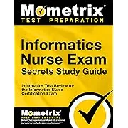 Informatics Nurse Exam Secrets Study Guide: Your Key to Exam Success : Informatics Test Review for the Informatics Nurse Certification Exam [Book]