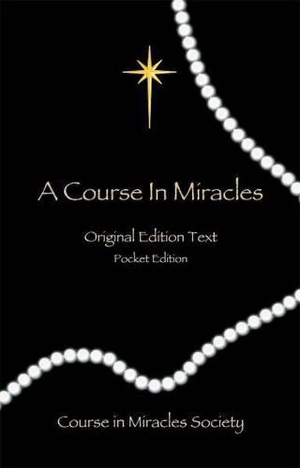 A Course in Miracles - Original Edition Text by Helen Schucman: New