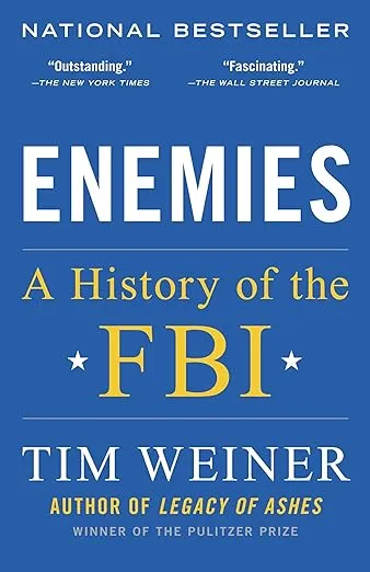 ENEMIES: A HISTORY OF THE FBI By Tim Weiner - Hardcover **BRAND NEW**