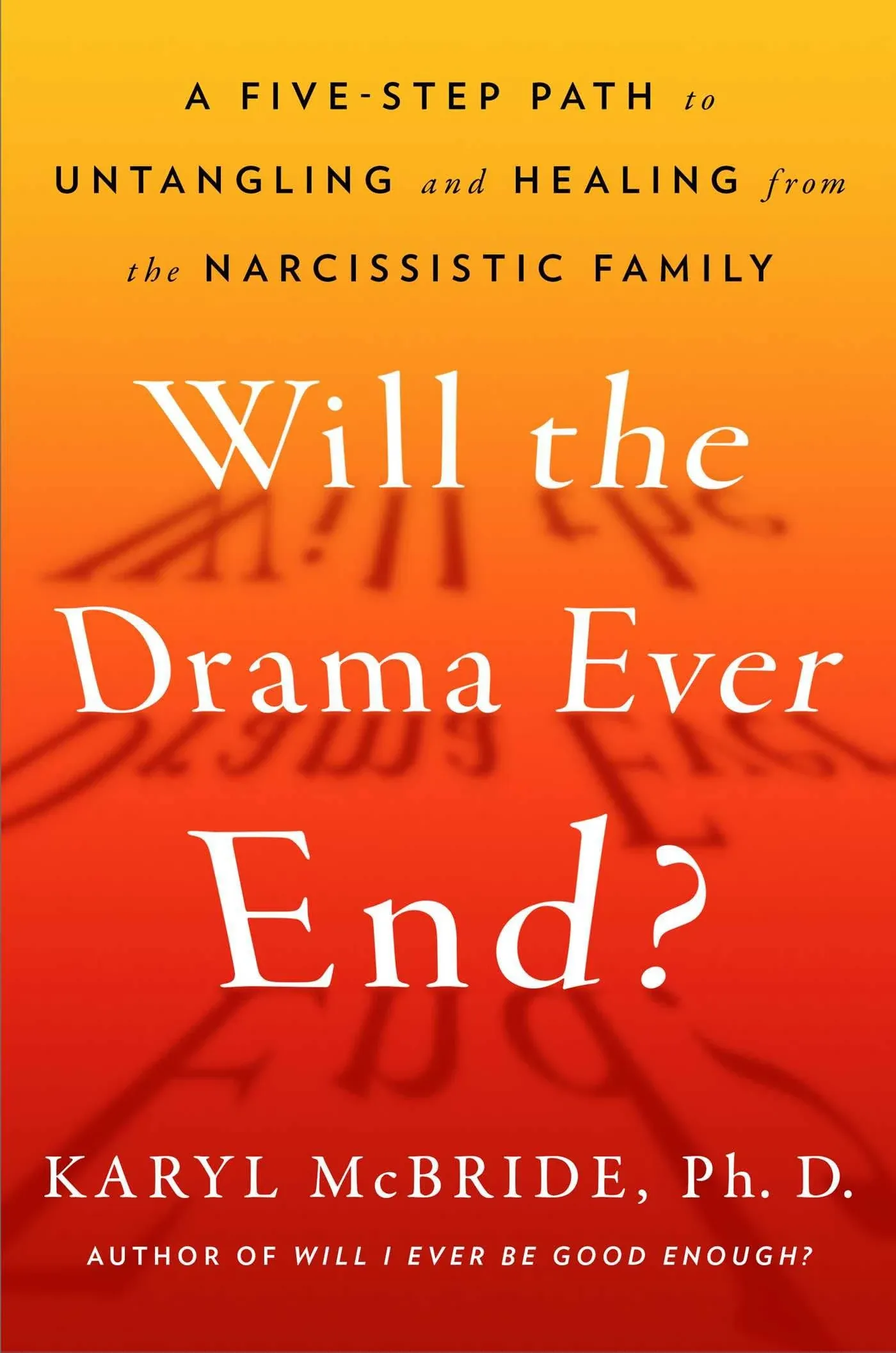 Will the Drama Ever End?: Untangling and Healing from the Harmful Effects of ...