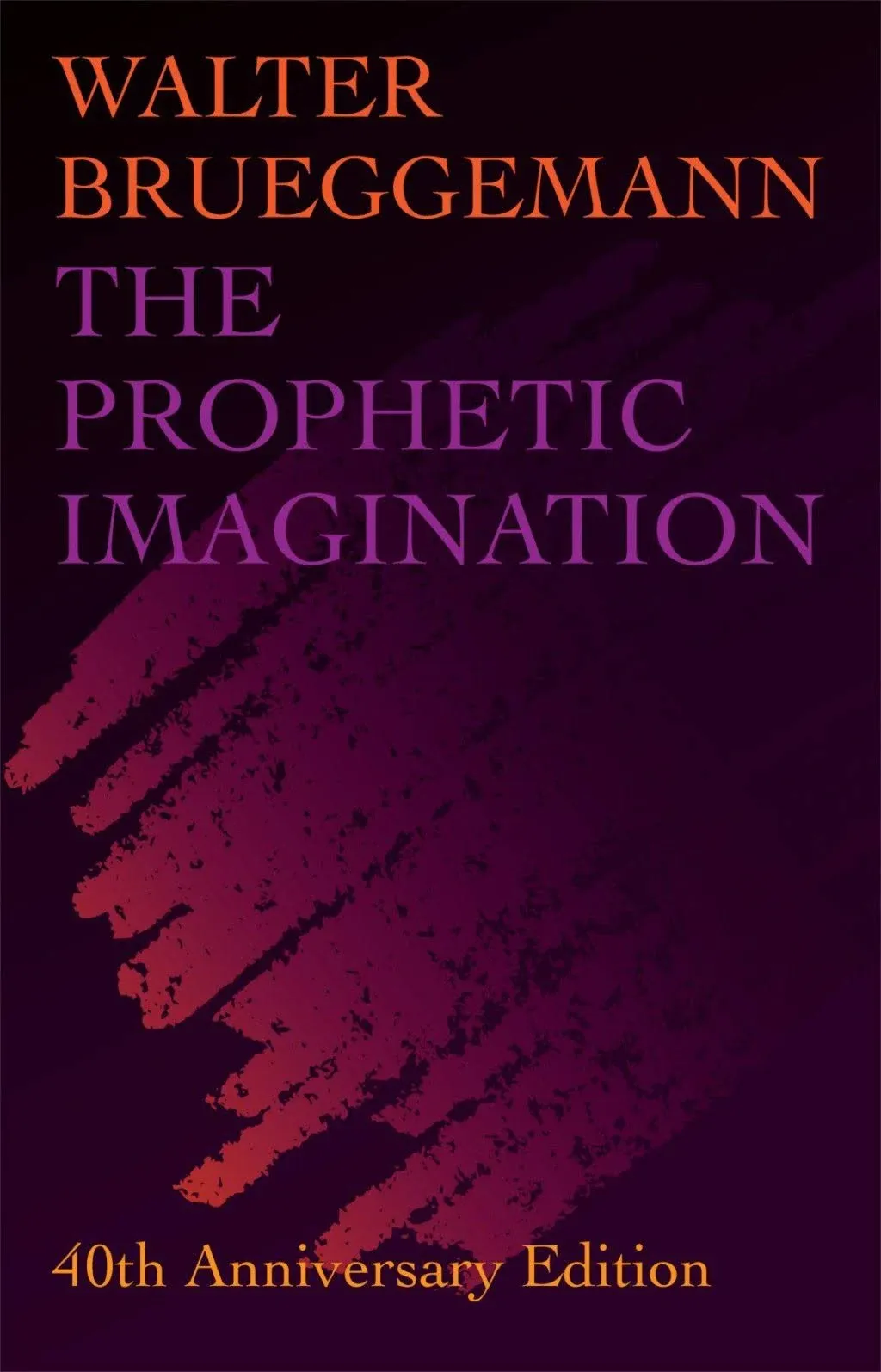 The Prophetic Imagination: 40th Anniversary Edition [Book]