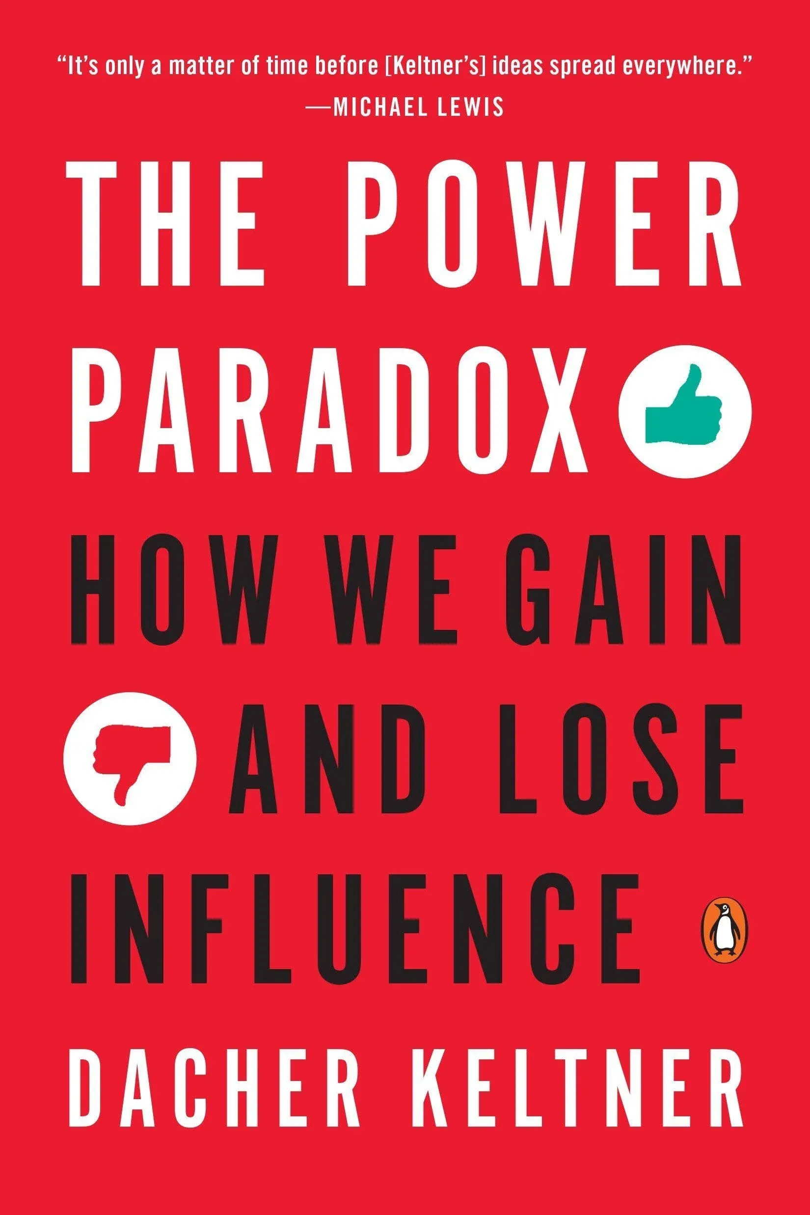 The Power Paradox: How We Gain and Lose Influence (Keltner Dacher)(Paperback)