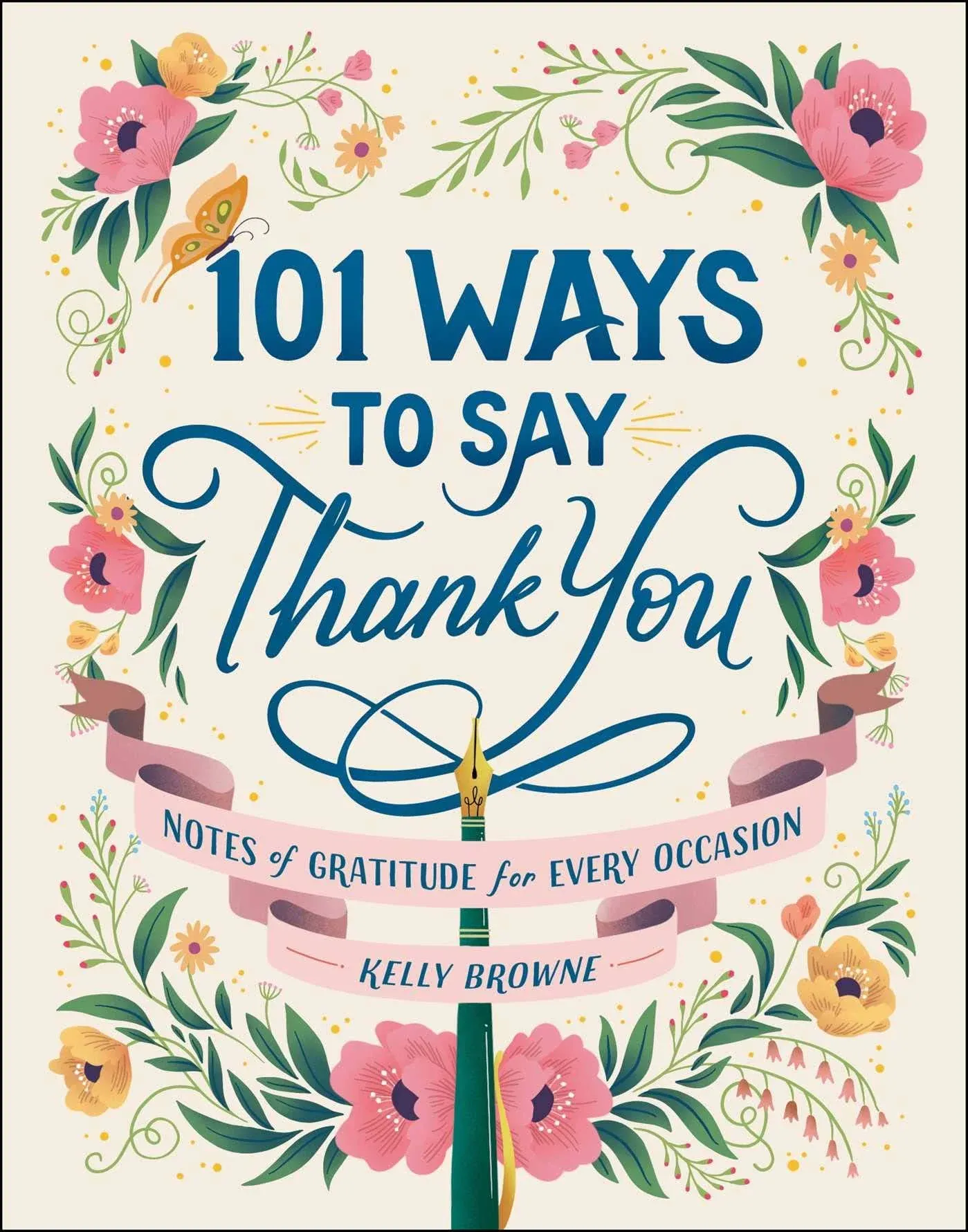 101 Ways to Say Thank You: Notes of Gratitude for Every Occasion [Book]