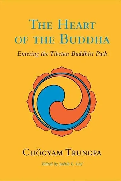 The Heart of the Buddha: Entering the Tibetan Buddhist Path