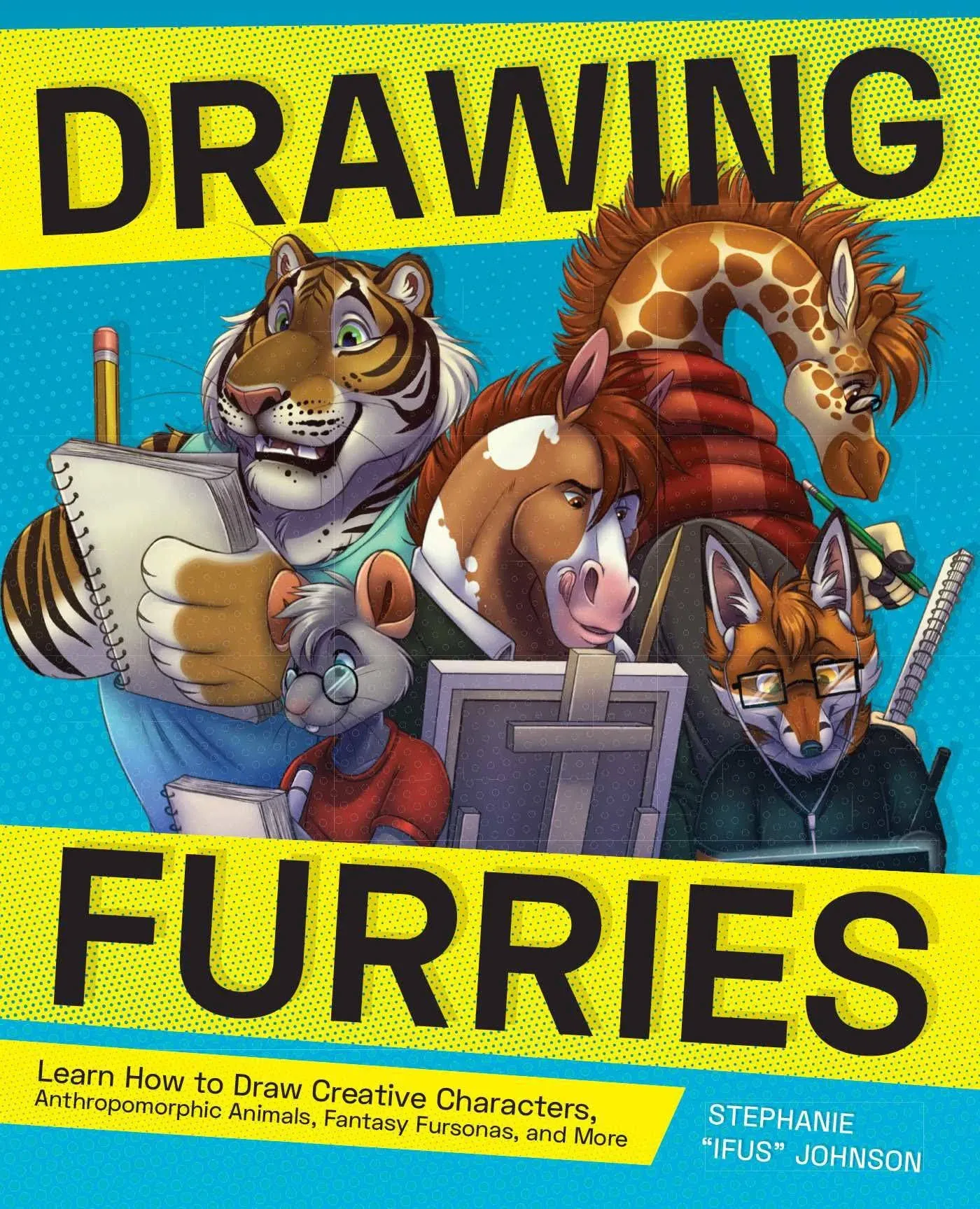 Drawing Furries: Learn How to Draw Creative Characters, Anthropomorphic Animals, Fantasy Fursonas, and More (How to Draw Books)Drawing Furries: Learn How to Draw Creative Characters, Anthropomorphic Animals, Fantasy Fursonas, and More (How to Draw Books)