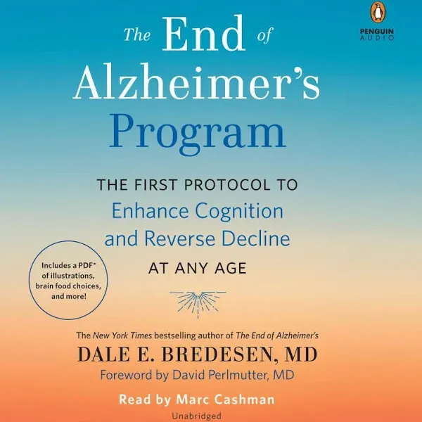 The End of Alzheimer's Program: The First Protocol to Enhance Cognition and Reverse Decline at Any Age [Book]