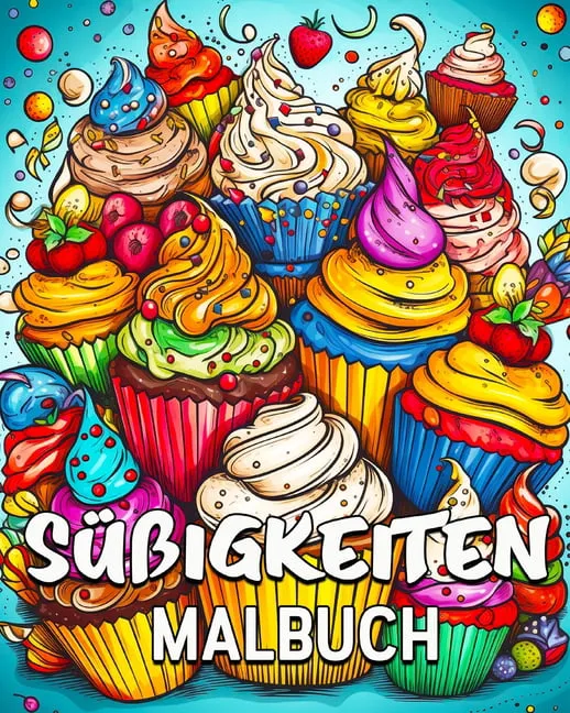 Süßigkeiten Malbuch : 40 Ausmalbilder, tolles Süßigkeiten Ausmalbuch für Jugendliche und Erwachsene (Paperback)