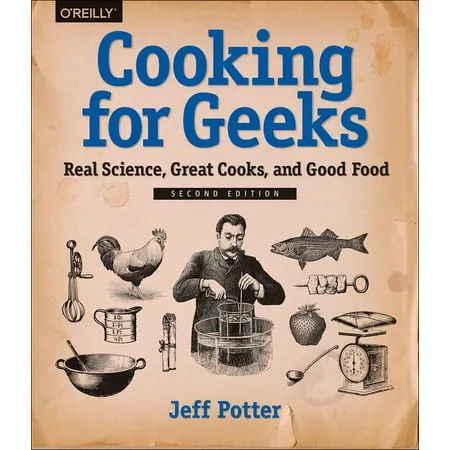 Cooking for Geeks: Real Science, Great Cooks, and Good Food