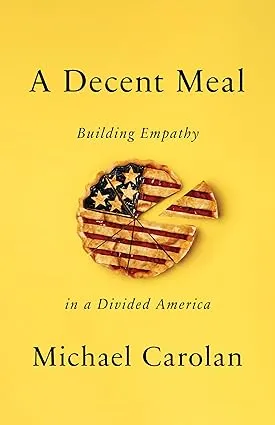 A Decent Meal: Building Empathy in a Divided America [Book]