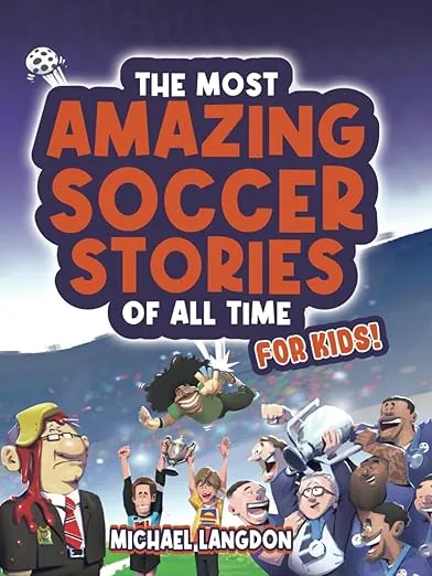 The Beautiful Game - the Most Amazing Soccer Stories of All Time: for Kids! [Book]