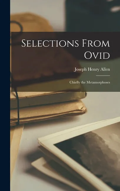 Selections From Ovid : Chiefly the Metamorphoses (Hardcover)