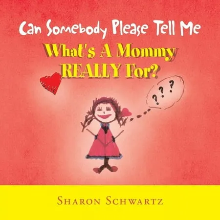 Can Somebody Please Tell Me What's a Mommy Really For? (Paperback)