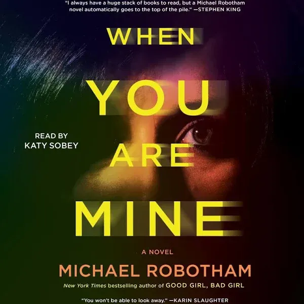 When You Are Mine : A Novel by Michael Robotham (2022, Hardcover)