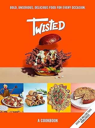 Twisted: A Cookbook - Bold, Unserious, Delicious Food for Every Occasion