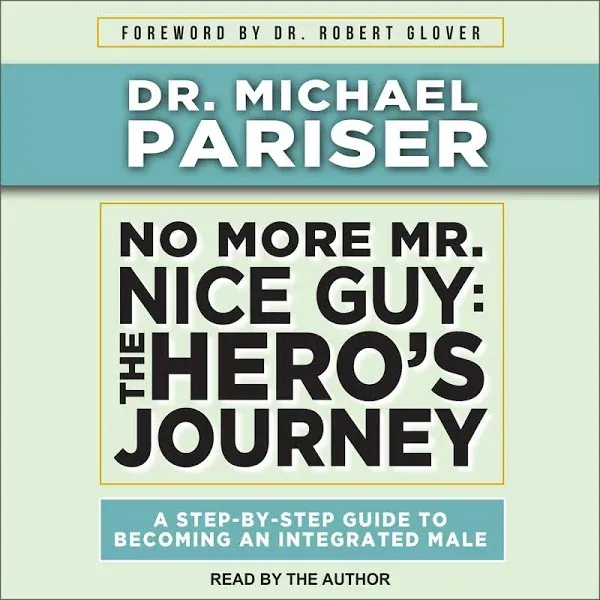 No More Mr. Nice Guy The Hero&#034;s Journey by Dr. Michael Pariser Paperback 2020